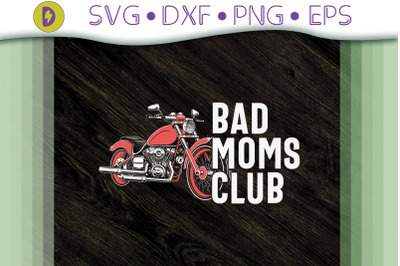 Mother&#039;s Day Bad Moms Club Gift