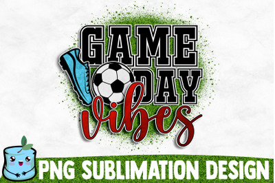 Game Day Vibes Sublimation Design