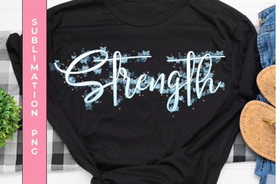 Strength Affirmation Sublimation PNG