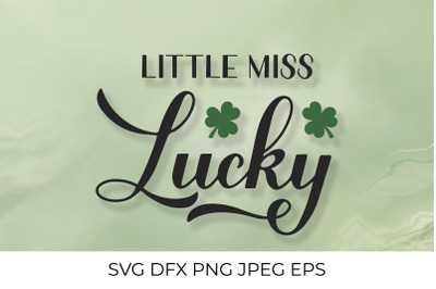 Little miss lucky. Funny St. Patricks day quote