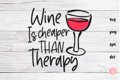 Wine is Cheaper Than Therapy