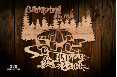 Camping Is My Happy Place Camper SVG Laser Cut Files Glowforge CNC