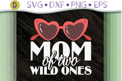 Funny Design Mom Of Two Wild Ones