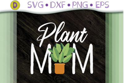 Funny Mother Designs Plant Mom