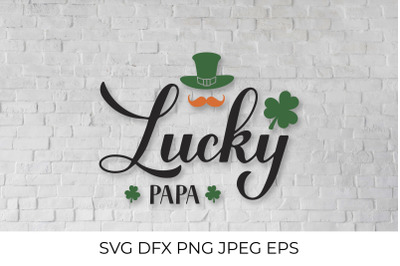 Lucky papa. Funny St. Patricks day quote  SVG