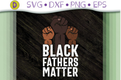 Father&#039;s Day Black Fathers Matter