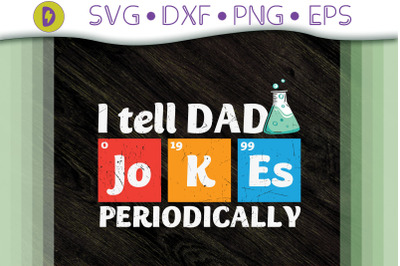 Funny I Tell Dad Jokes Periodically Gift