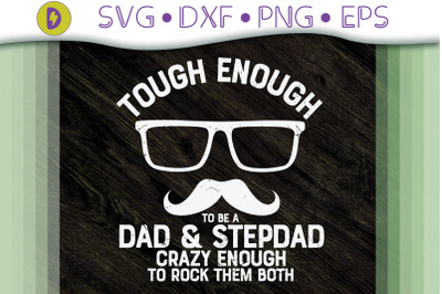 Tough Enough To Be A Dad &amp; Stepdad