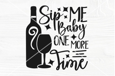 Sip me baby one more time SVG | Funny wine saying svg | Wine cut file