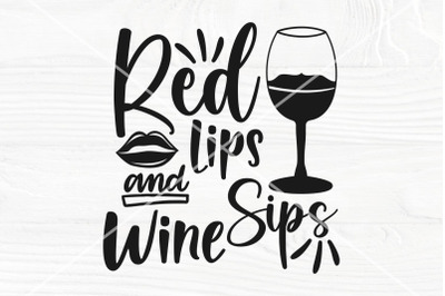 Wine SVG Cut File | Red Lips and Wine Sips svg