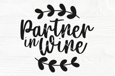 Partner in wine SVG | Funny Wine saying svg | Wine cut file | Wine lov