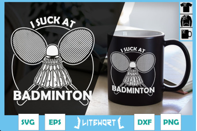 I Suck At Badminton