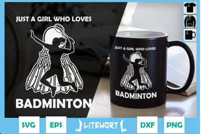 Just a Girl Who Loves Badminton