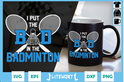 I Put The Bad in the Badminton