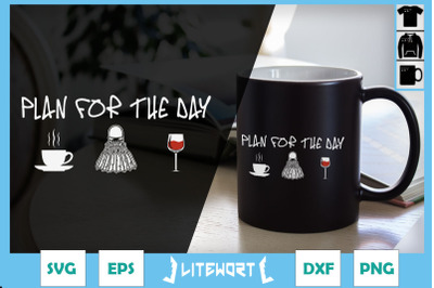Plan for the day Coffee Badminton Wine