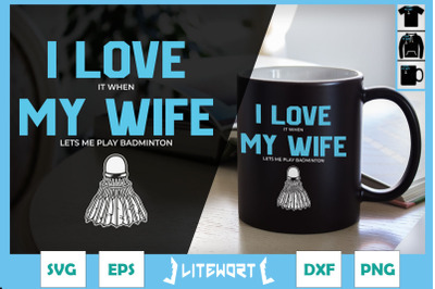 Funny Badminton I LOVE MY WIFE