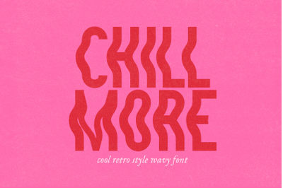 Chill More - Wavy Sans Font
