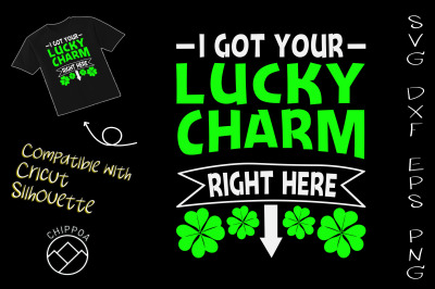 I Got Your Lucky Charm Right Here