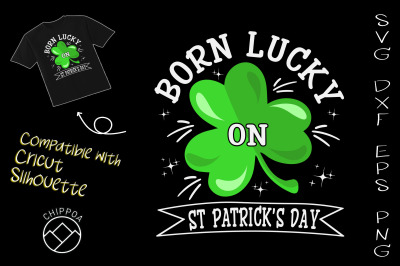 Born Lucky On St Patricks Day Clovers