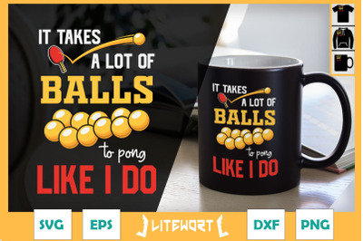 It Takes A Lot Of Balls To Pong