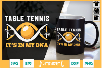 Table Tennis Its In My DNA Ping Pong