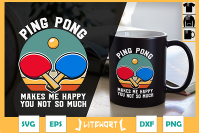 Ping Pong Makes Me Happy You Not So Much