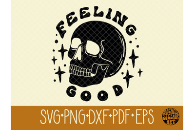 Feeling Good, Skull SVG, sarcastic, dark humor