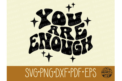 You Are Enough SVG, self love, groovy retro, cut file