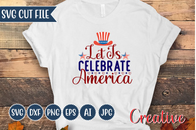 Let Is Celebrate America SVG Cut file