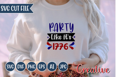 Party Like It&amp;&23;039;s 1776 SVG Cut file