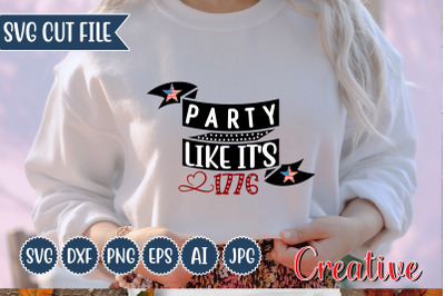 Party Like It&amp;&23;039;s 1776 SVG Cut file