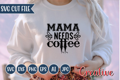 Mama Needs Coffee