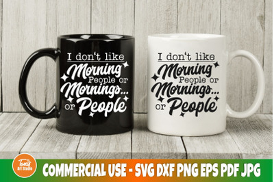 I don&#039;t like morning people SVG file | Coffee mug svg | Funny sarcasti