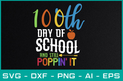 100th day of school and still poppin` it svg