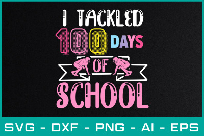 i tackled 100 days of school svg
