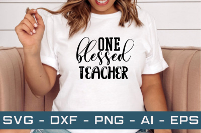 one blessed teacher svg cut files