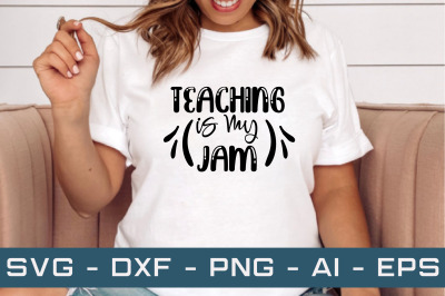 teaching is my jam svg cut files