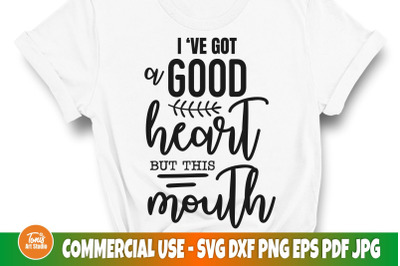 I&#039;ve got a good heart but this mouth svg cut file