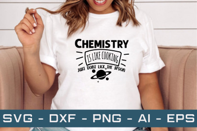 Chemistry is like cooking just dont lick the spoon svg cut files