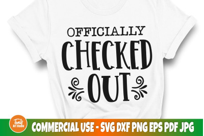 Sarcastic Svg, Officially Checked Out Svg, Funny Mom Svg