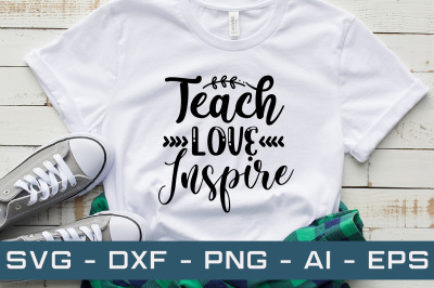 Teach Love Inspire svg cut files