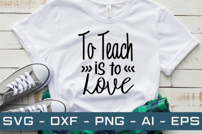 To Teach is to Love svg cut files