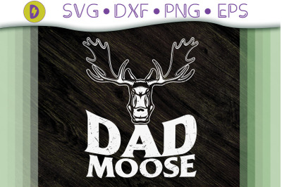 Funny Design Hunting Dad Moose Gift