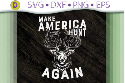 Funny Hunting Make America Hunt Again