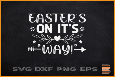 Easter SVG Easter On It&#039;s Way