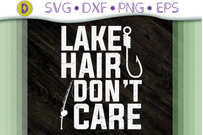 Funny Design Lake Hair Don&amp;&23;039;t Care