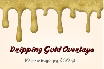 Dripping Gold Overlays