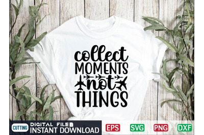 collect moments not things Svg Cut File