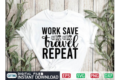 work save  travel repeat Svg Cut File