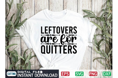 leftovers are for quitters